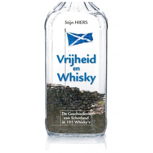 Vrijheid en Whisky: De Geschiedenis van Schotland in 101 whisky's book