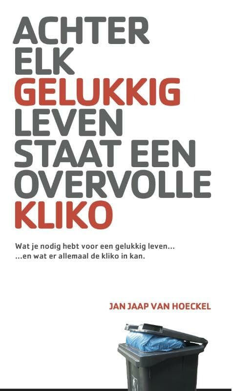 Achter elk gelukkig leven staat een overvolle kliko Essays & Short Stories