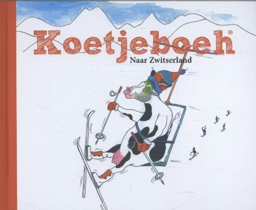 Koetjeboeh naar Zwitserland: naar Zwitserland book