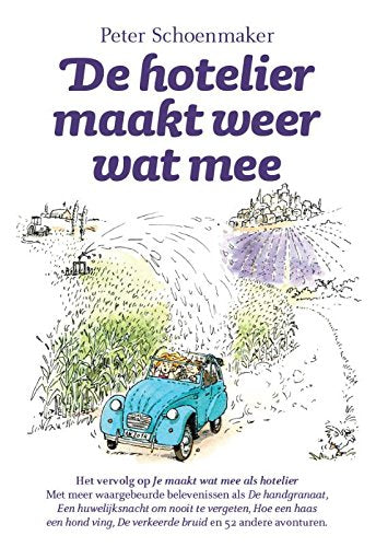 De hotelier maakt weer wat mee: met meer waargebeurde belevenissen als de handgranaat, een huwelijksnacht om nooit te vergeten, hoe een haas een hond ving, De verkeerde bruid en 52 andere avonturen book
