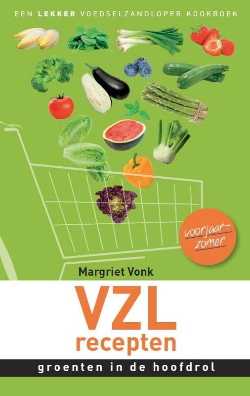 VZL recepten: een lekker voedselzandloper kookboek : voorjaar, zomer (VZL-recepten, 2) Leisure, Home & Garden