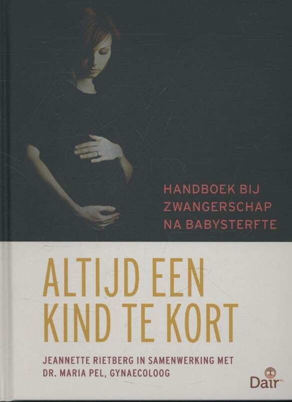 Altijd een kind te kort: handboek bij zwangerschap na babysterfte book