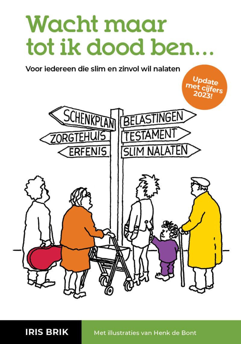 Wacht maar tot ik dood ben: Voor iedereen die slim en zinvol wil nalaten Law