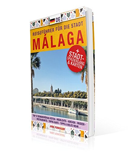 Reiseführer für die Stadt Malaga mit Stadtspaziergängen, Karten, Sehenswürdigkeiten, Highlights, Kirchen, Museen, Restaurants, Tapas Bars, Hotels Books