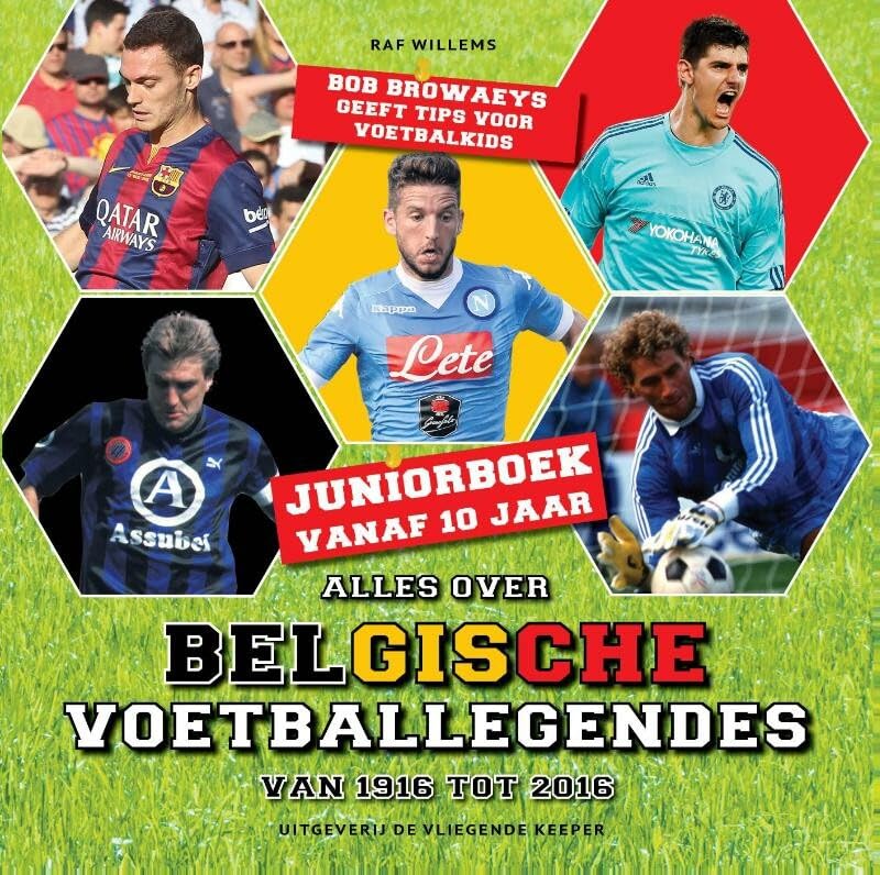 Alles over Belgische voetballegendes van 1916 tot 2016: juniorboek book