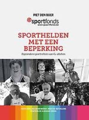 Sporthelden met een beperking: bijzondere portretten van G-atleten Non-fiction