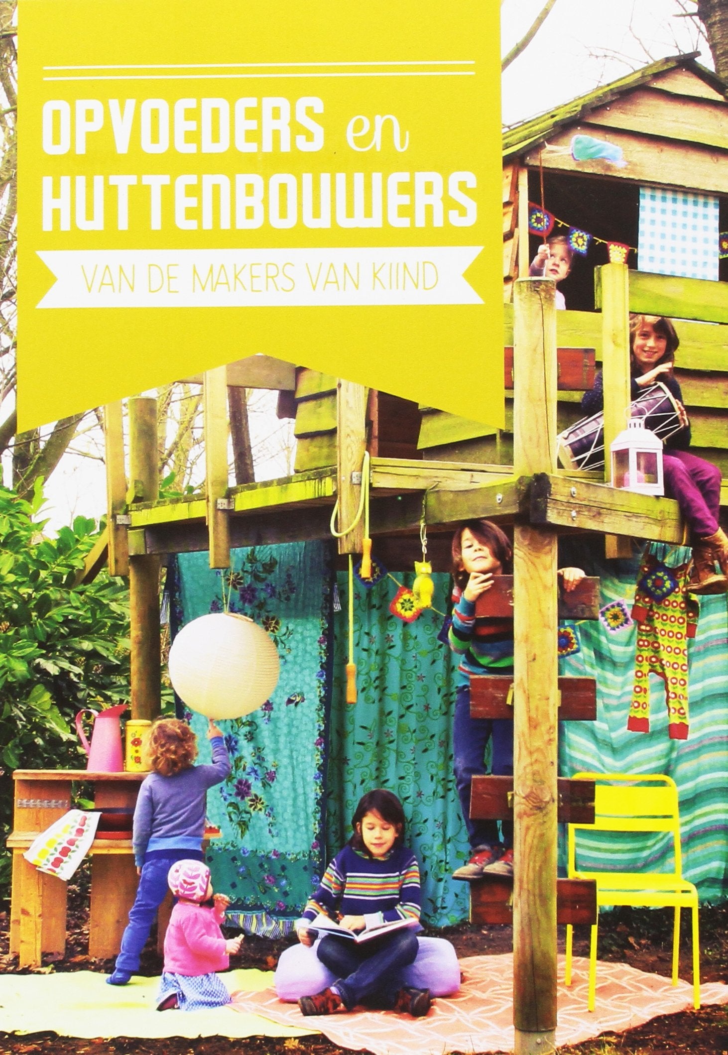 Opvoeders en huttenbouwers Parents & Children