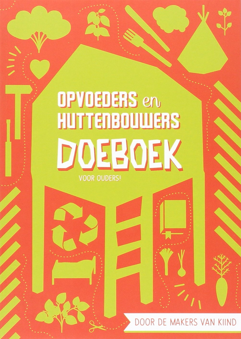 Opvoeders en huttenbouwers: voor ouders! book