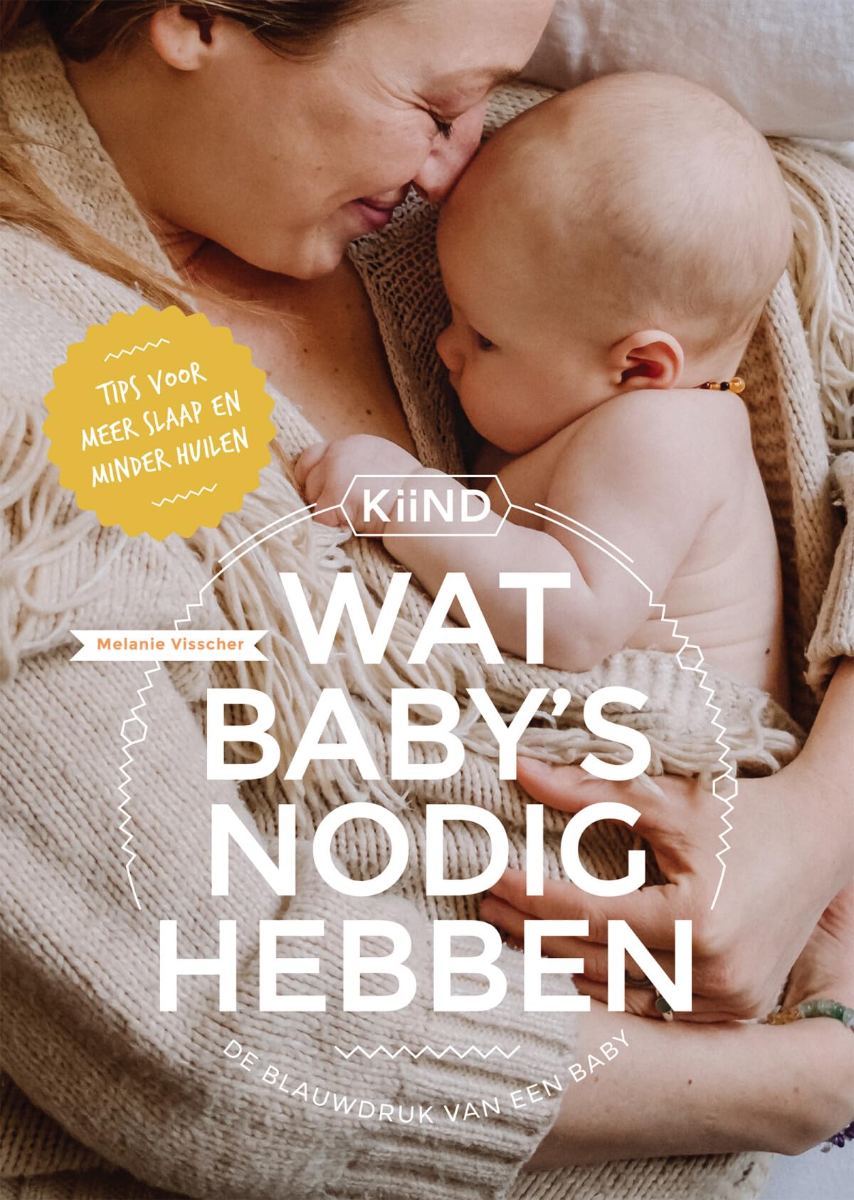 Wat baby’s nodig hebben: de blauwdruk van een baby (Kiind) Psychology