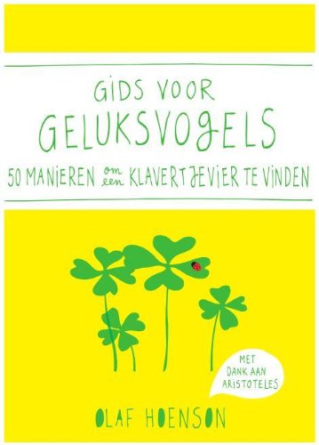 Gids voor geluksvogels: 50 manieren om een klavertjevier te vinden book