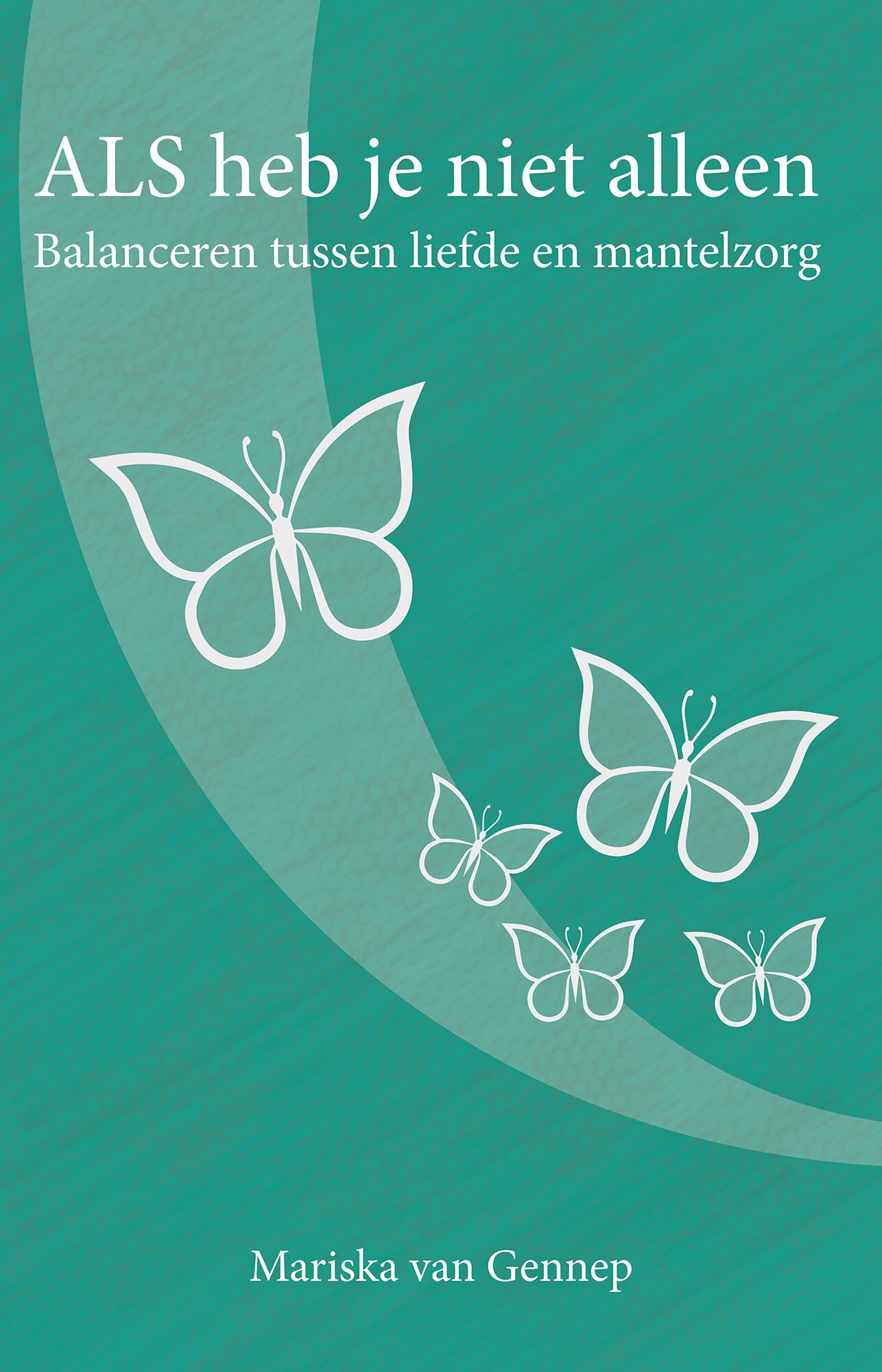 ALS heb je niet alleen: balanceren tussen liefde en mantelzorg book