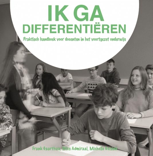 Ik ga differentiëren: praktisch handboek voor docenten in het voortgezet onderwijs book