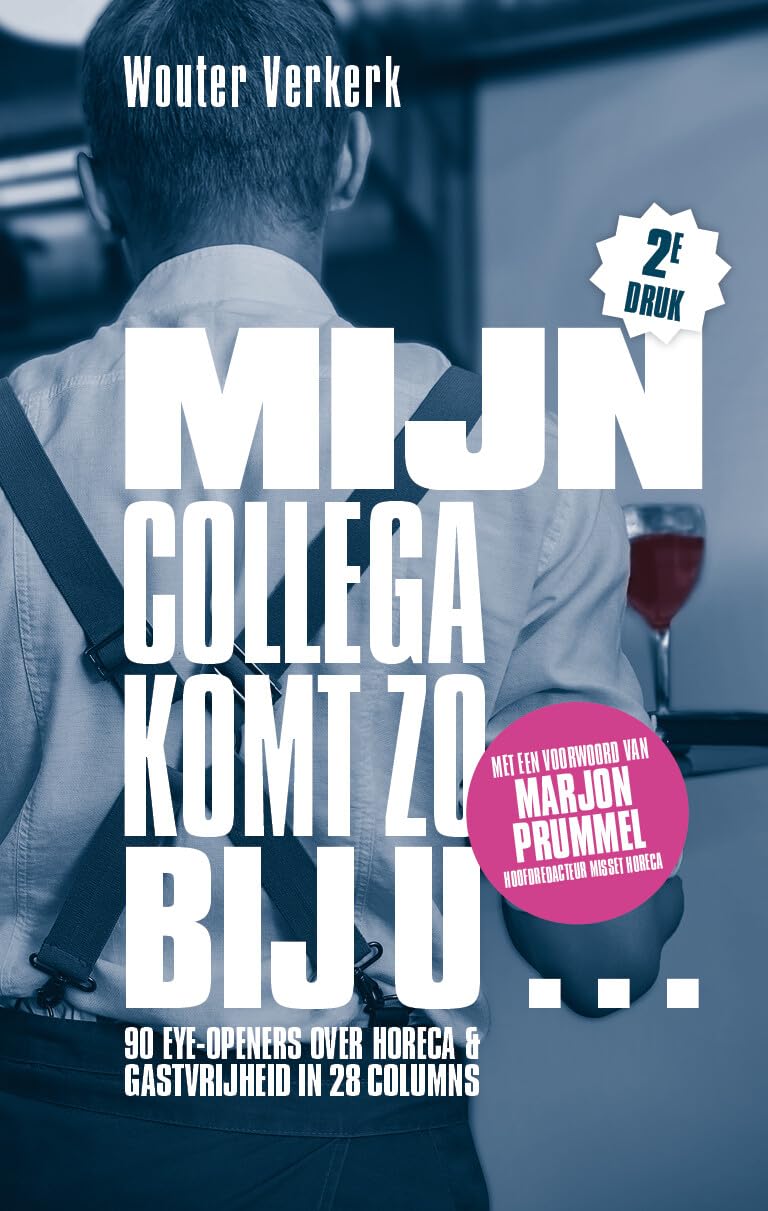 Mijn collega komt zo bij u: 90 eye-openers over horeca & gastvrijheid in 28 columns book