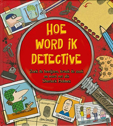 Hoe word ik detective?: zoek de bewijzen, kraak de zaak en word net als Sherlock Holmes! book