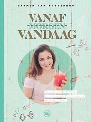 Vanaf vandaag: tips, tricks en recepten om vandaag nog te beginnen aan een gezond leven Leisure, Home & Garden