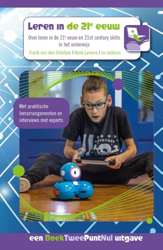 Leren in de 21e eeuw: over leren in de 21e eeuw en 21st century skills in het onderwijs book