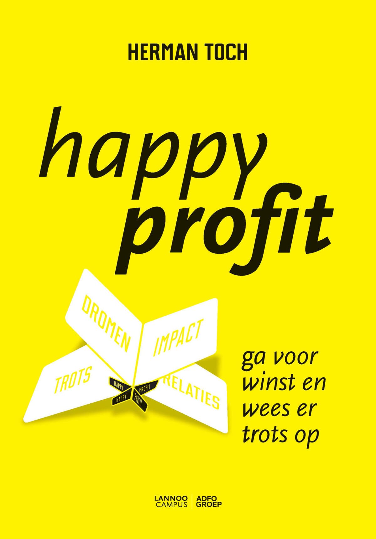 Happy Profit: Ga voor winst en wees er trots op Business, Finance & Career