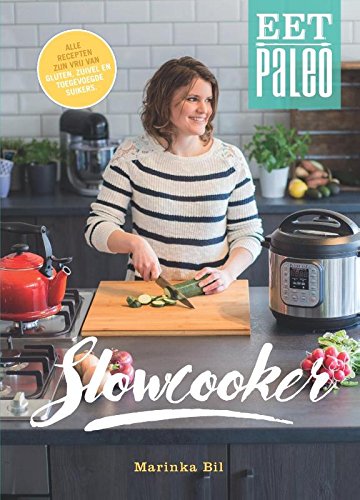 Slowcooker: alle recepten zijn vrij van gluten, zuivel en toegevoegde suikers book
