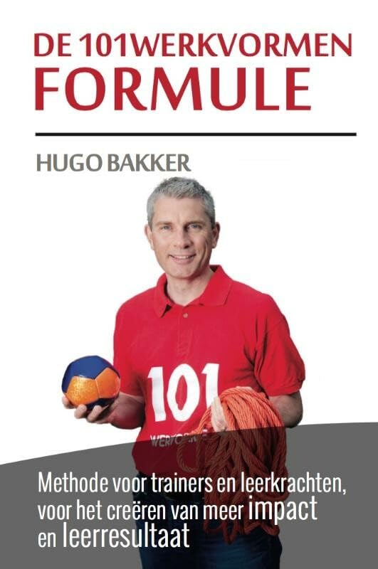 De 101werkvormen formule: methode voor trainers en leerkrachten, voor het creeren van meer impact en leerresultaat Study Guides