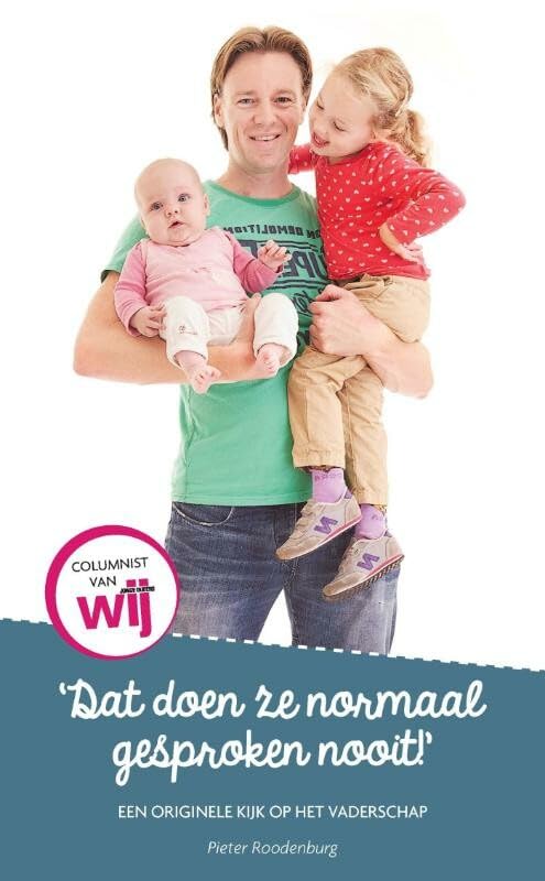Dat doen ze normaal gesproken nooit!: een originele kijk op het vaderschap book
