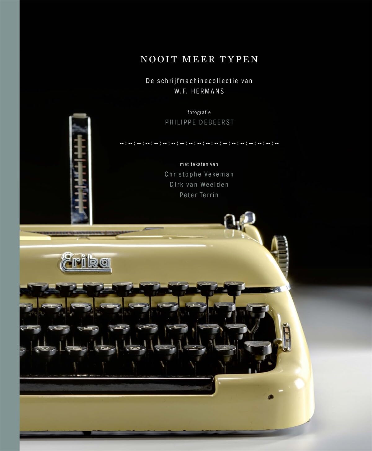 Nooit meer typen: de schrijfmachinecollectie van W.F. Hermans book