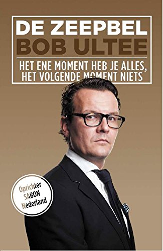 De zeepbel: het ene moment heb je alles, het volgende moment niets book