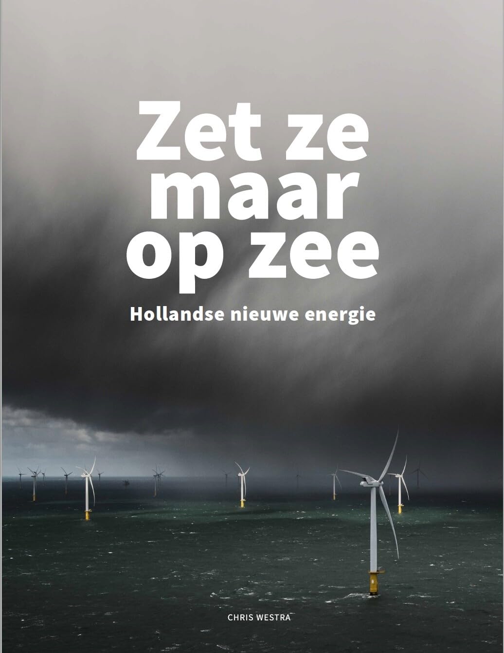Zet ze maar op zee: Hollandse nieuwe energie book