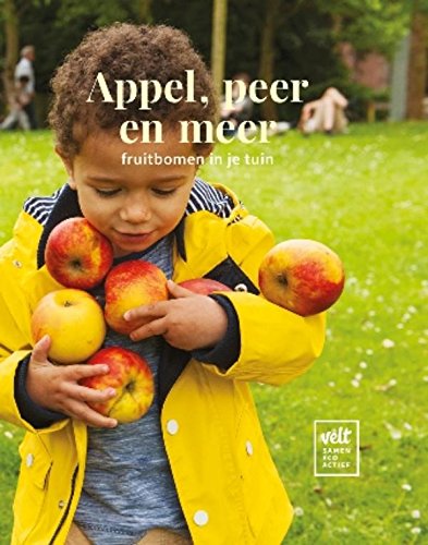 Appel, peer en meer: fruitbomen in je tuin book