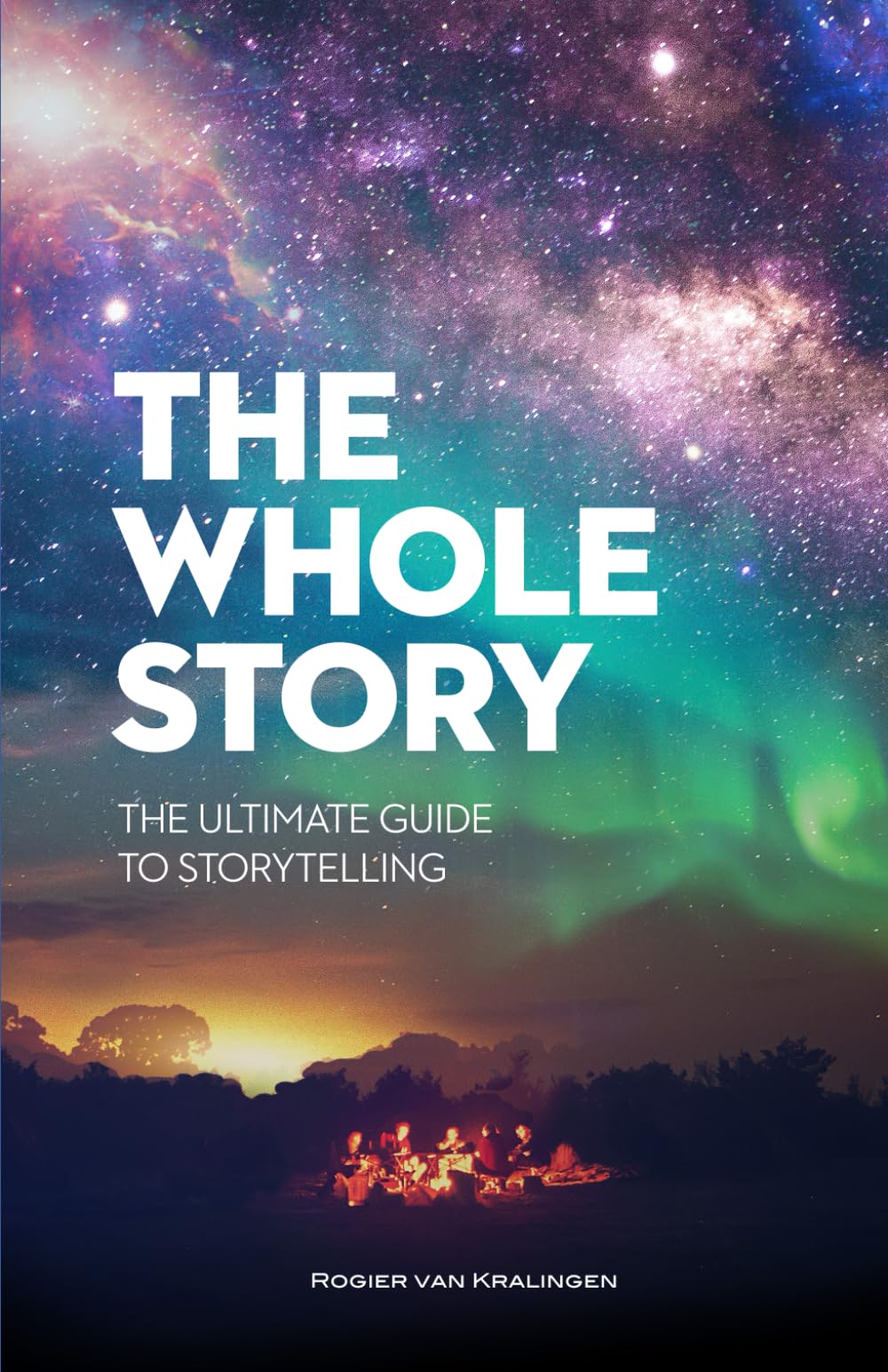 The Whole Story: The Ultimate Guide to Storytelling book