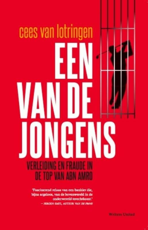 Een van de jongens: verleiding en fraude in de top van ABN Amro book