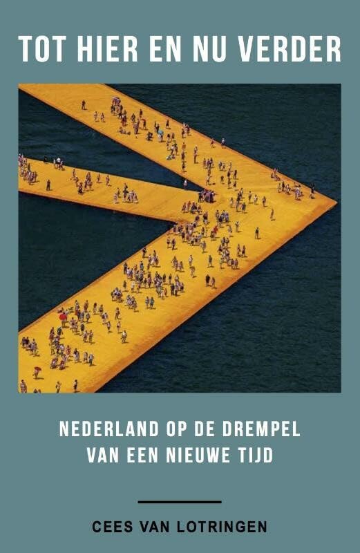 Tot hier en nu verder: Nederland op de drempel van een nieuwe tijd Colonial & World History