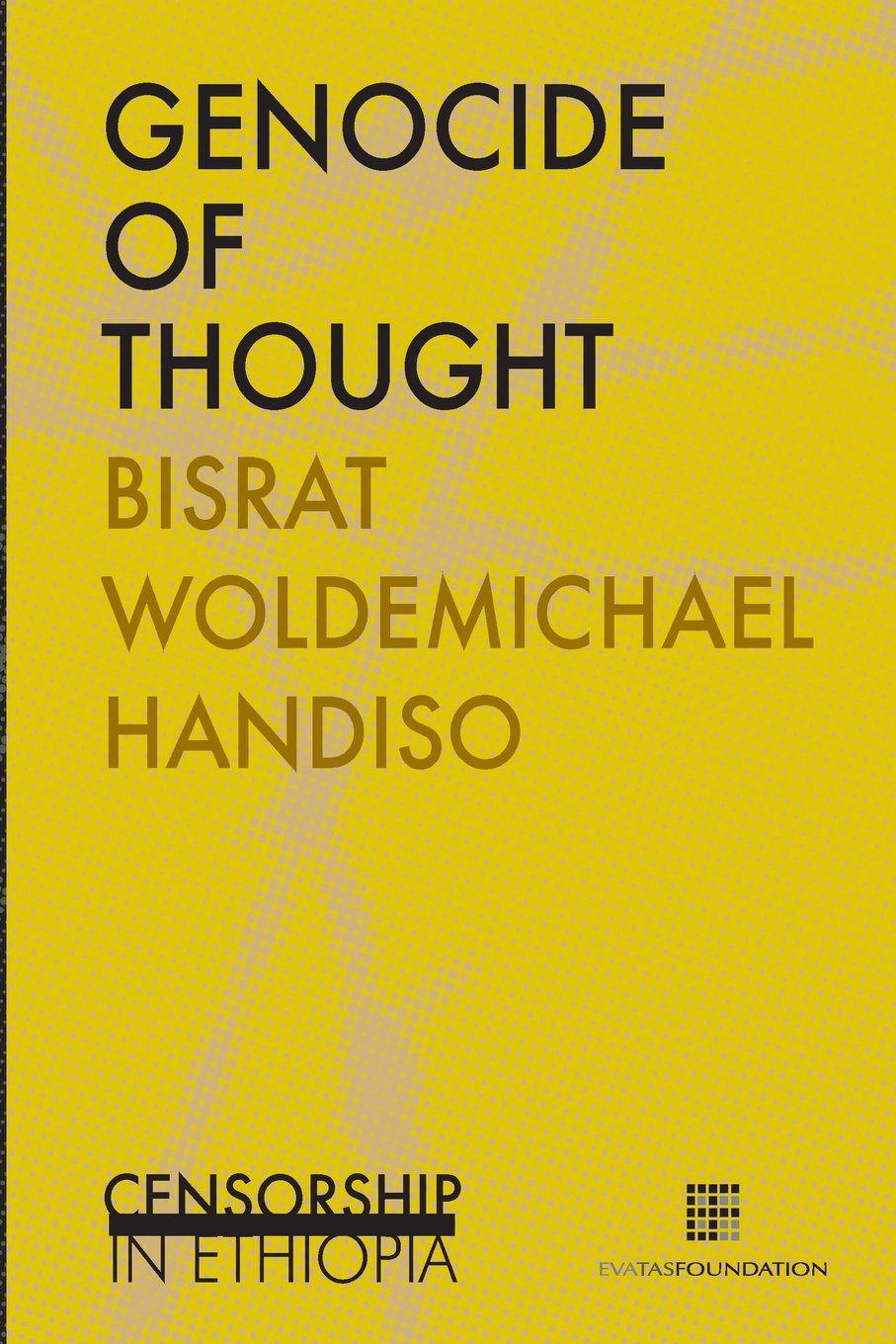 Genocide of thought: Censorship in Ethiopia book