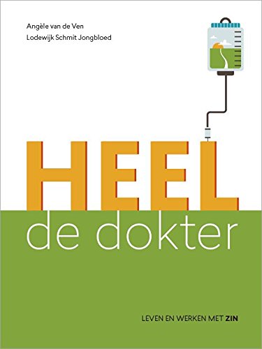 Heel de dokter: leven en werken met zin Business, Finance & Career