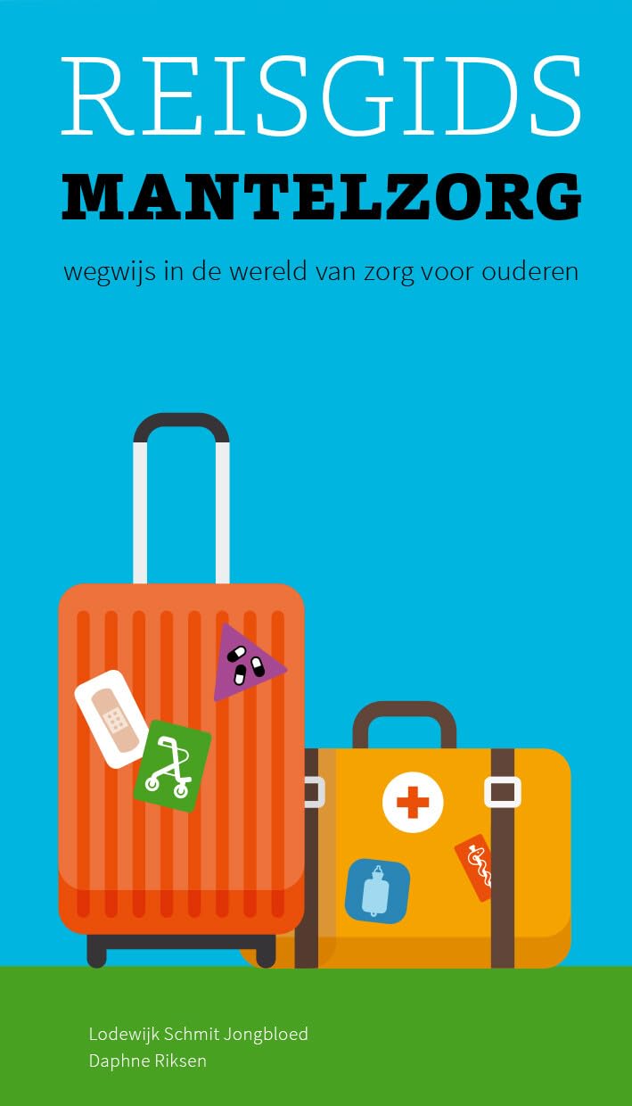 Reisgids mantelzorg: wegwijs in de wereld van zorg voor ouderen Medicine