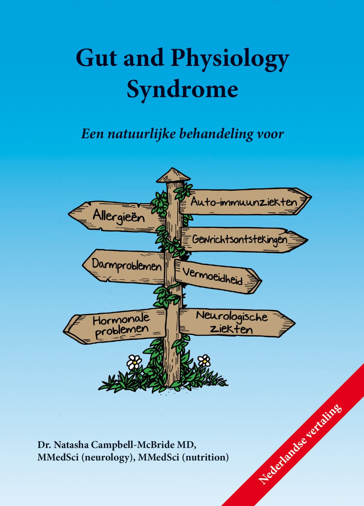 Gut and Physiology Syndrome: een natuurlijke behandeling voor auto-immuunziekten, allergieën, gewrichtsontstekingen, darmproblemen, vermoeidheid, hormonale problemen en neurologische ziekten Medicine