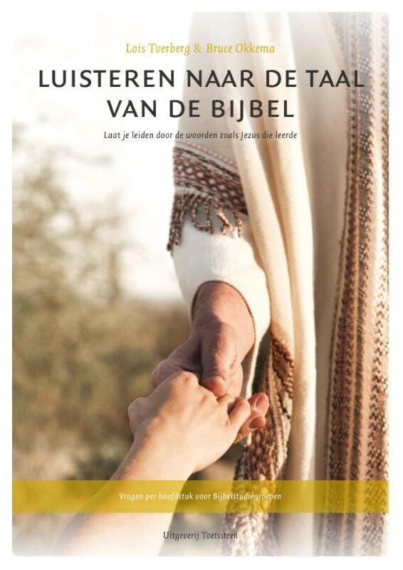 Luisteren naar de taal van de Bijbel: laat je leiden door de woorden zoals Jezus die leerde book