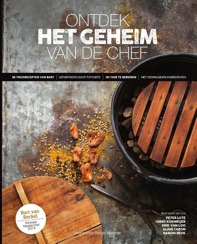 Ontdek het geheim van de chef: 50 thuisrecepten van Bart geïnspireerd door topchefs, binnen 1 uur te bereiden, met verkrijgbare ingrediënten book