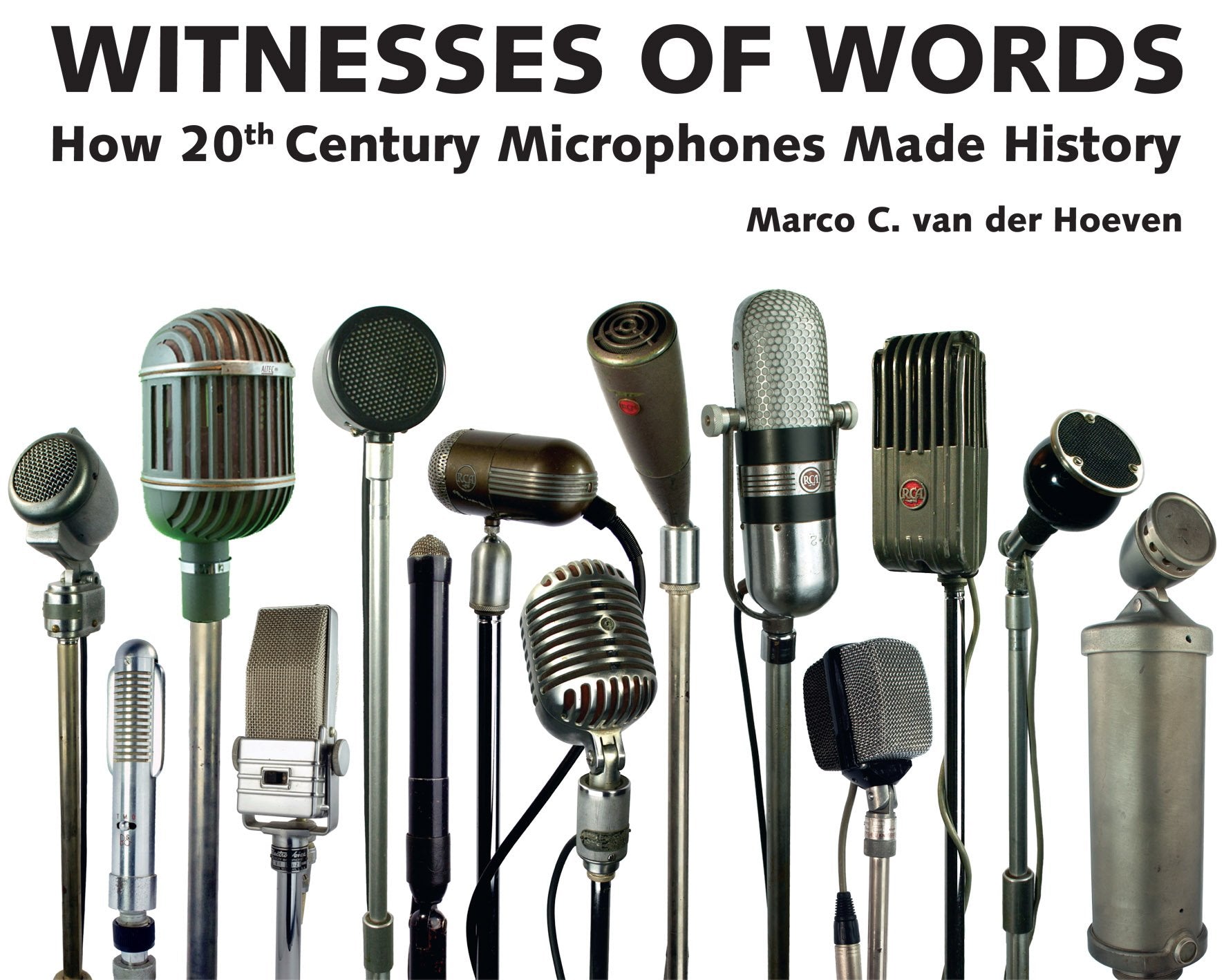 Witnesses of words: how 20th century microphones made history Film, Art & Culture
