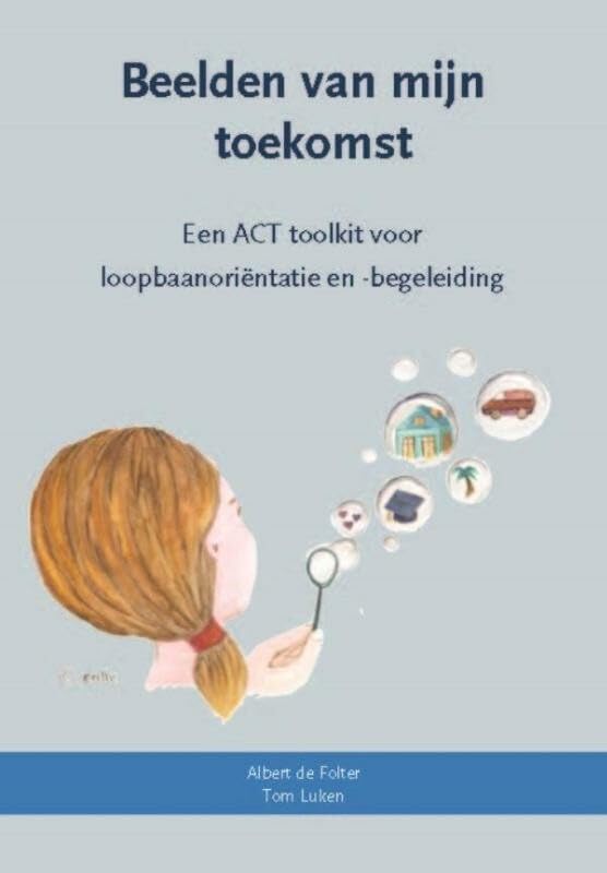 Beelden van mijn toekomst: een ACT toolkit voor loopbaanoriëntatie en begeleiding book