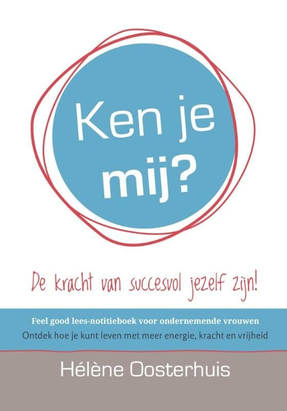 Ken je mij?: de kracht van succesvol jezelf zijn! Business, Finance & Career