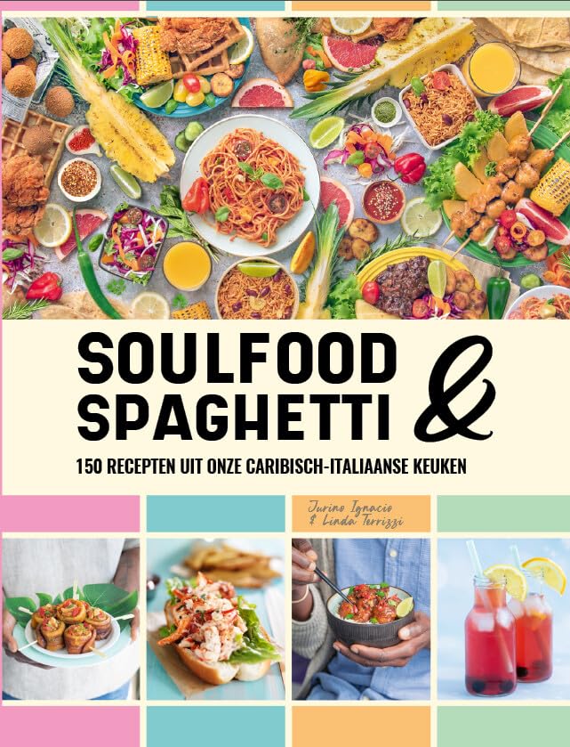 Soulfood & Spaghetti: 150 recepten uit onze Caribisch-Italiaanse keuken Leisure, Home & Garden