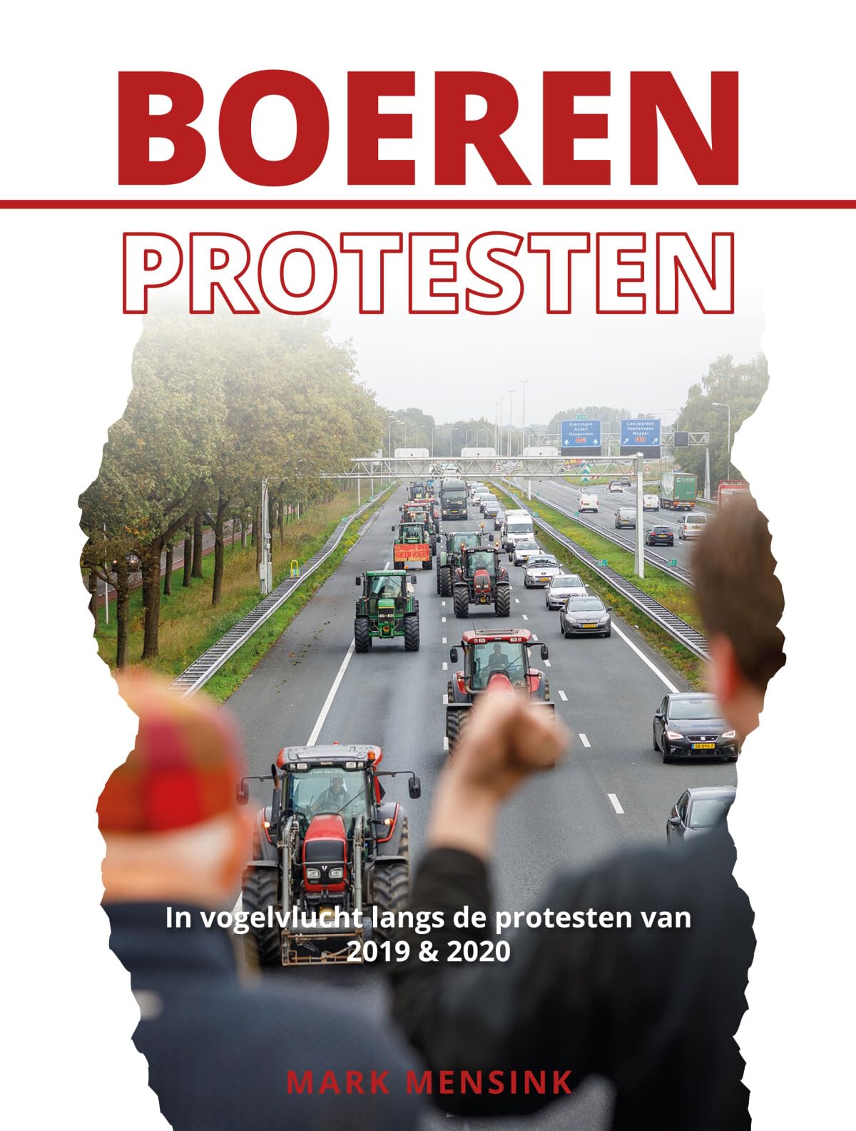 Boerenprotesten: In vogelvlucht langs de protesten van 2019 & 2020 book