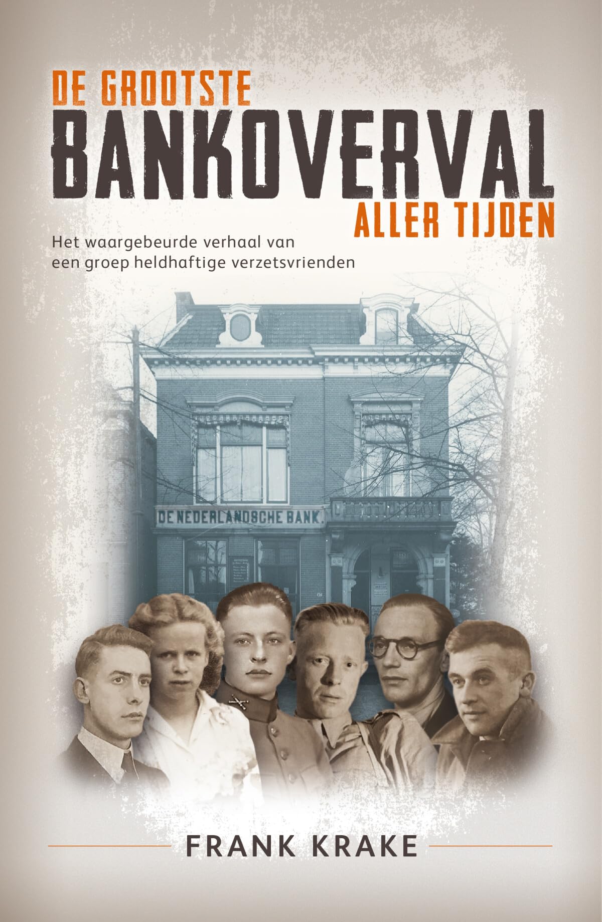 De grootste bankoverval aller tijden: het waargebeurde verhaal van een groep heldhaftige verzetsvrienden Biographies & Memoirs