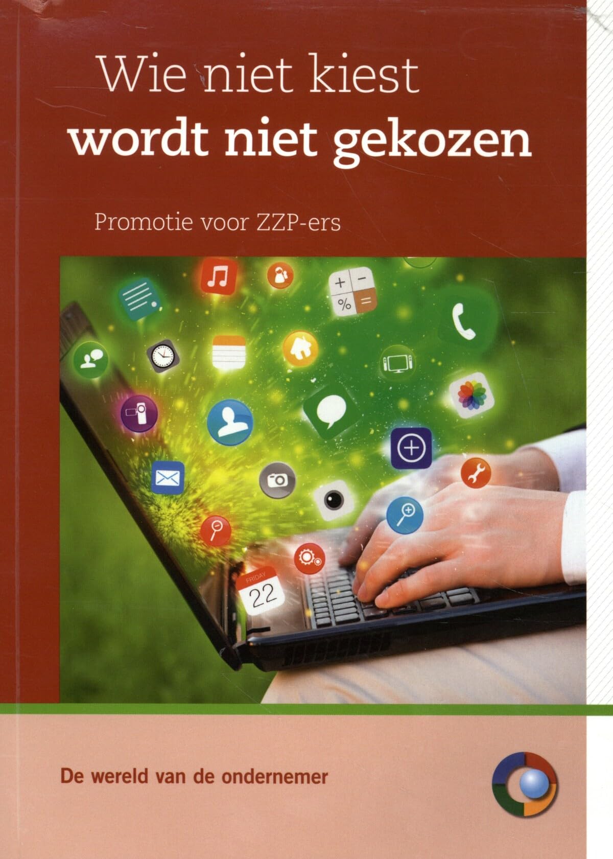 Wie niet kiest wordt niet gekozen: Promotie voor ZZP-ers book
