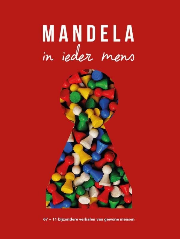 Mandela in ieder mens: 67 plus 11 bijzondere verhalen van gewone mensen book