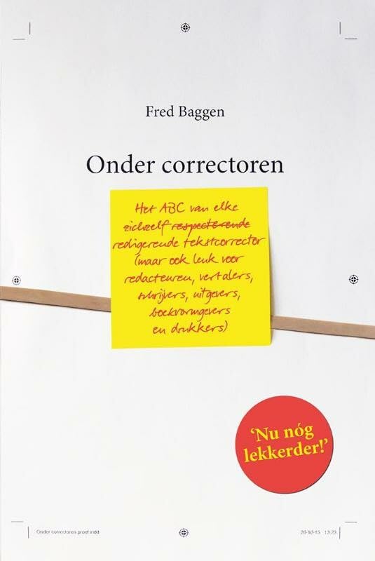 Onder correctoren: het ABC van elke zichzelf respecterende tekstcorrector (maar ook leuk voor redacteuren, vertalers, schrijvers, uitgevers, boekvormgevers en drukkers) book