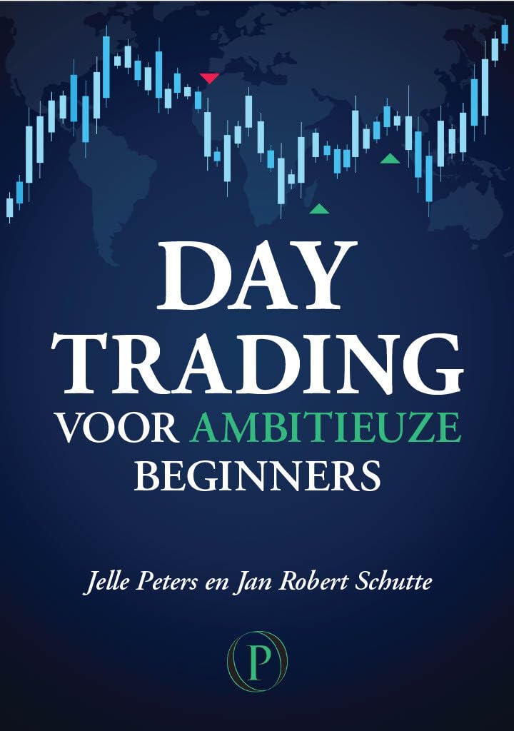 Day trading voor ambitieuze beginners: leer winstgevend day traden met bewezen strategieën, de juiste mindset, en solide risk management book