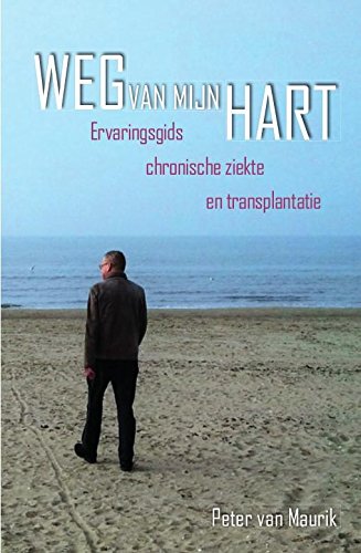 Weg van mijn hart: ervaringsgids bij chronische ziekte en transplantatie book