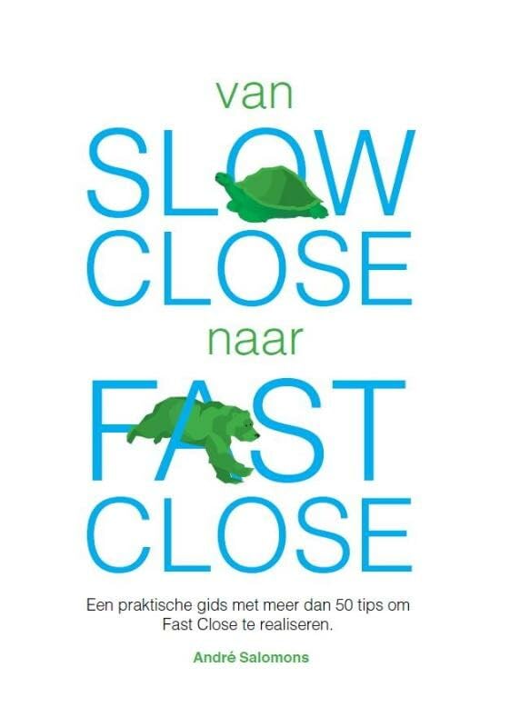 Van slow close naar fast close: een praktische gids met meer dan 50 tips om Fast Close te realiseren book