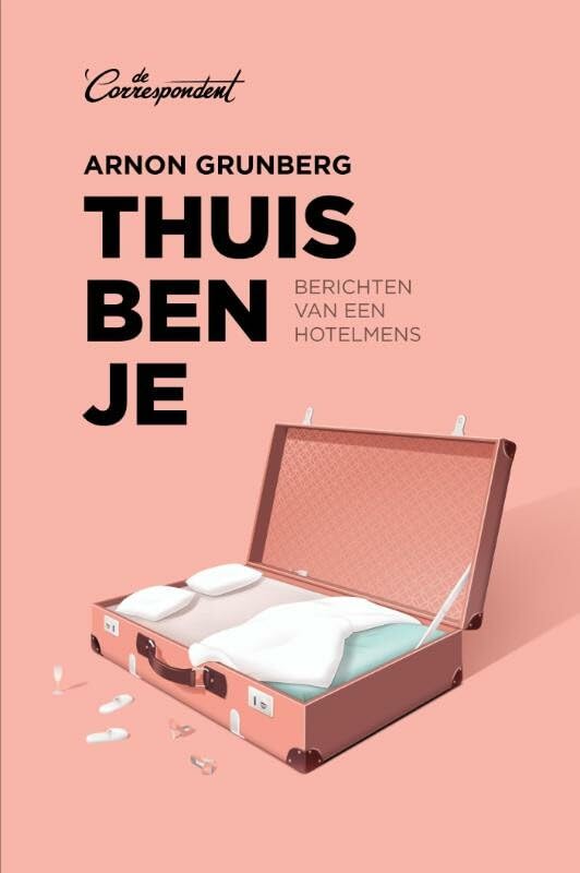 Thuis ben je: berichten van een hotelmens book